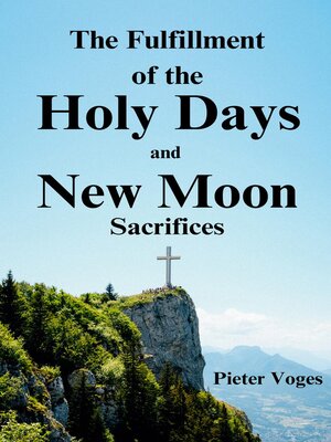 cover image of The Fulfillment of the Holy Days and New Moon Sacrifices